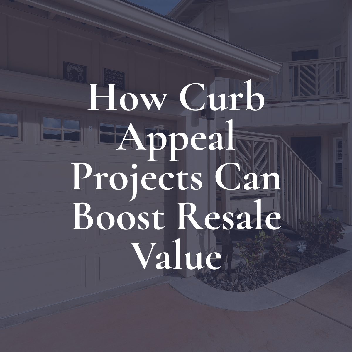 How Curb Appeal Projects Can Boost Resale Value