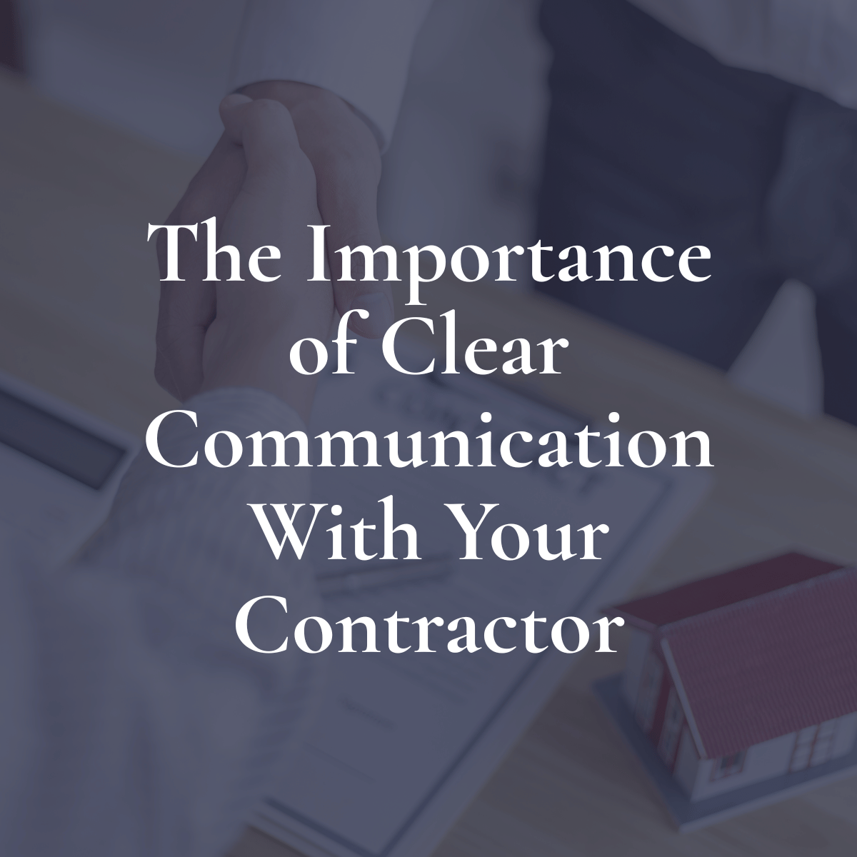 The Importance of Clear Communication in Home Remodeling