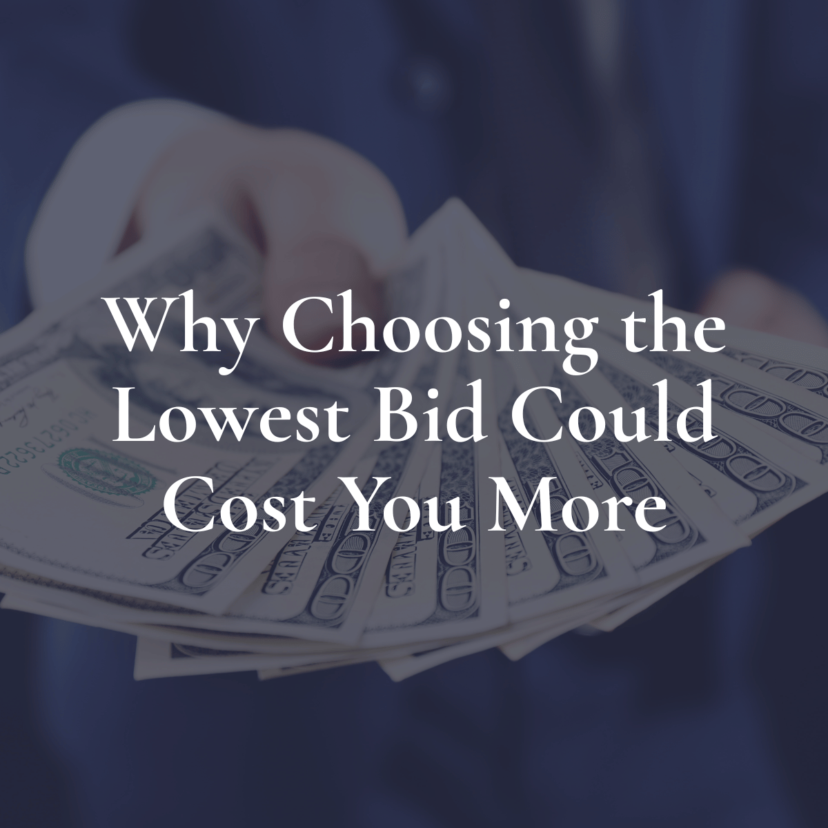 Why Choosing the Lowest Bid Can Cost You More